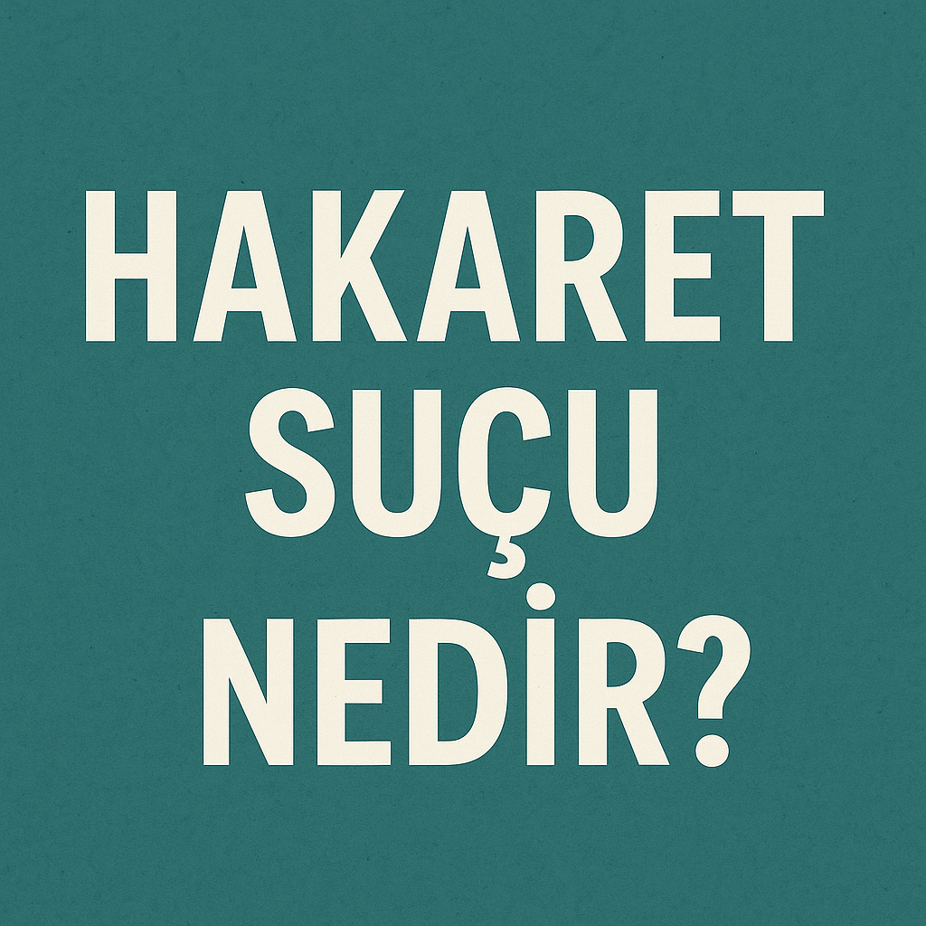 Hakaret suçu nedir sorusuna ilişkin bilgilendirici görsel