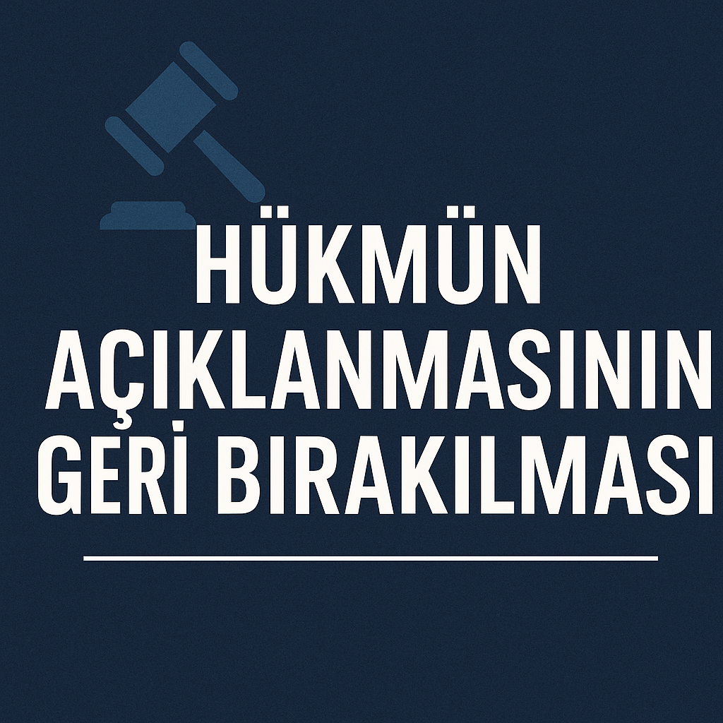 Hükmün açıklanmasının geri bırakılması- Ceza hukuku görseli